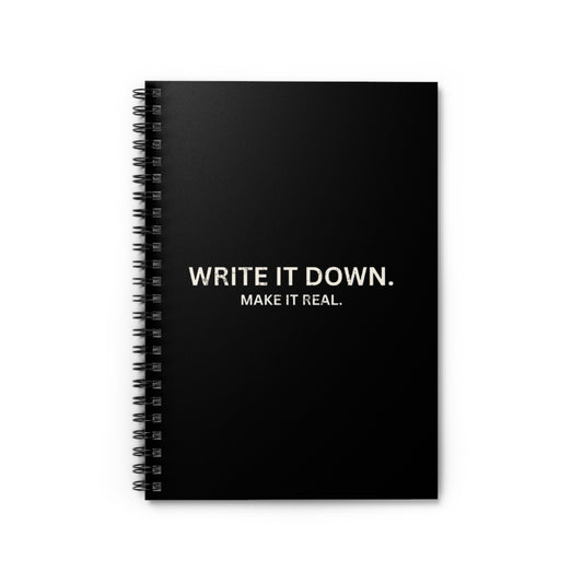 Elegant Spiral Notebook - Write It Down, Make It Real | Journal for Creative Minds, Gift for Writers, Student Planner, Daily Log