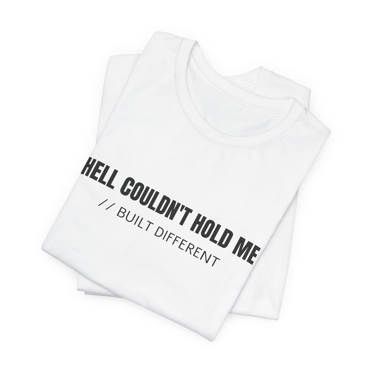 Motivational Gym Tee, Hell Couldn't Hold Me quote, Blunt Truth CO, Bold Statement Apparel