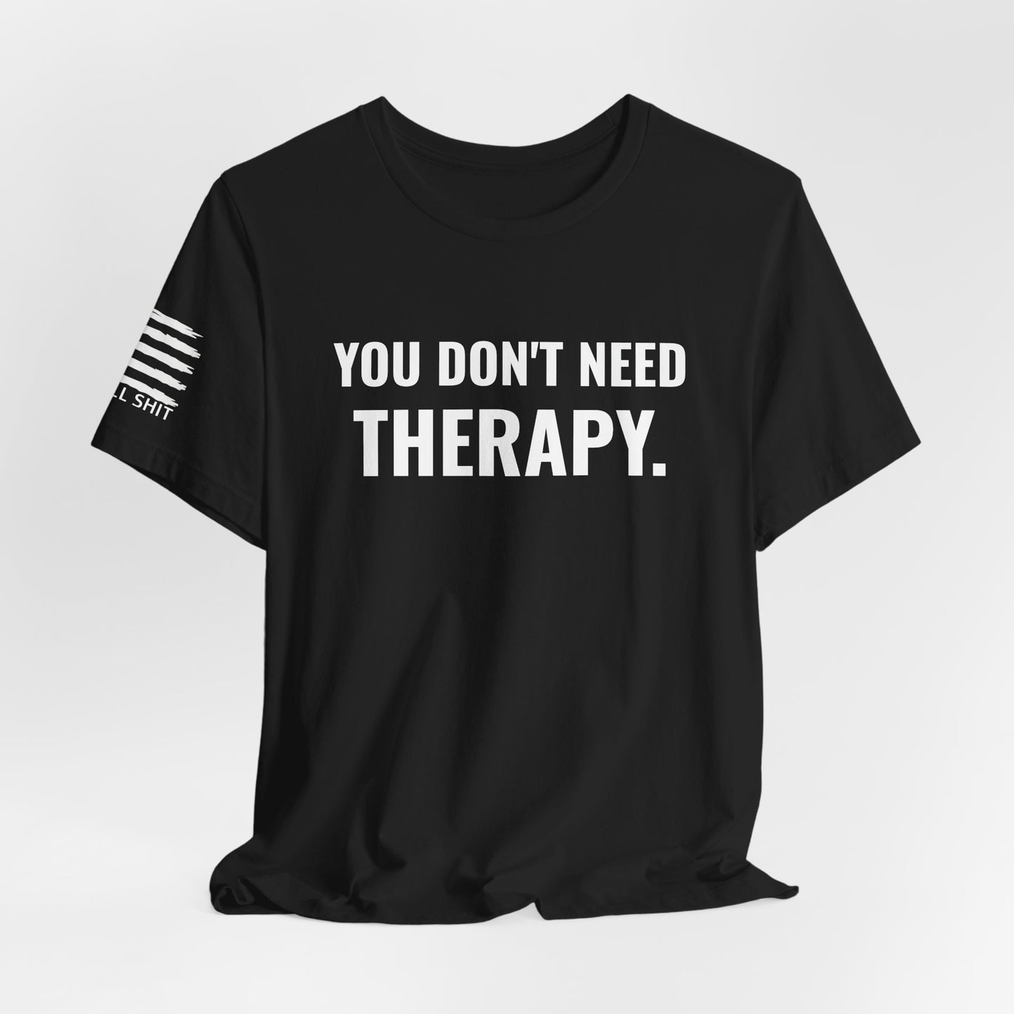 Purpose Over Therapy Motivational Shirt | Grit Quote Tee by Blunt Truth CO
