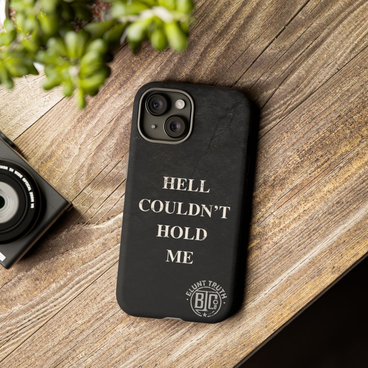 Tough Cases: Hell Couldn't Hold Me Phone Case | Gritty Matte protective case for Iphone, Samsung, Pixel | Blunt Truth CO. Motivation Gear