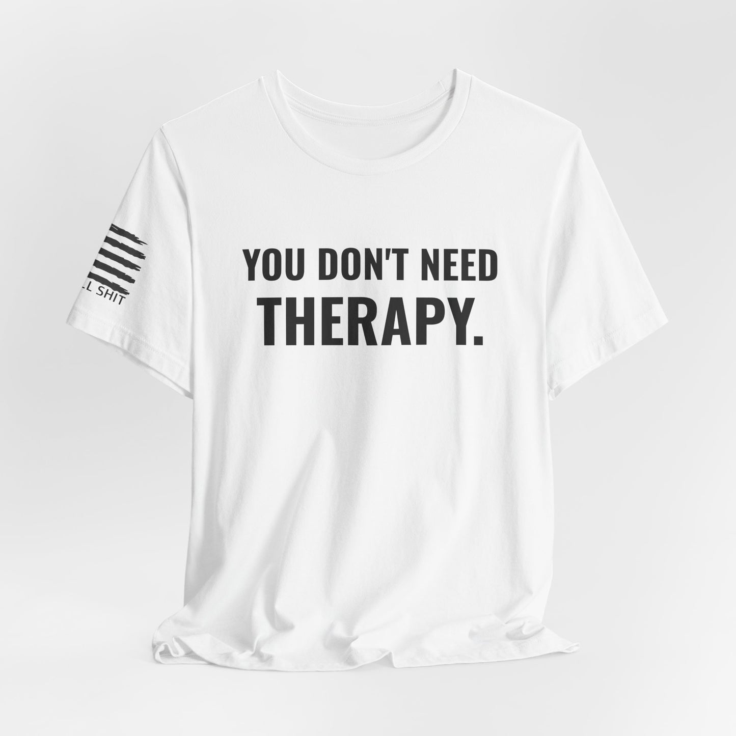 Purpose Over Therapy Motivational Shirt | Grit Quote Tee by Blunt Truth CO