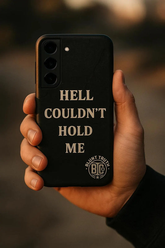Tough Cases: Hell Couldn't Hold Me Phone Case | Gritty Matte protective case for Iphone, Samsung, Pixel | Blunt Truth CO. Motivation Gear