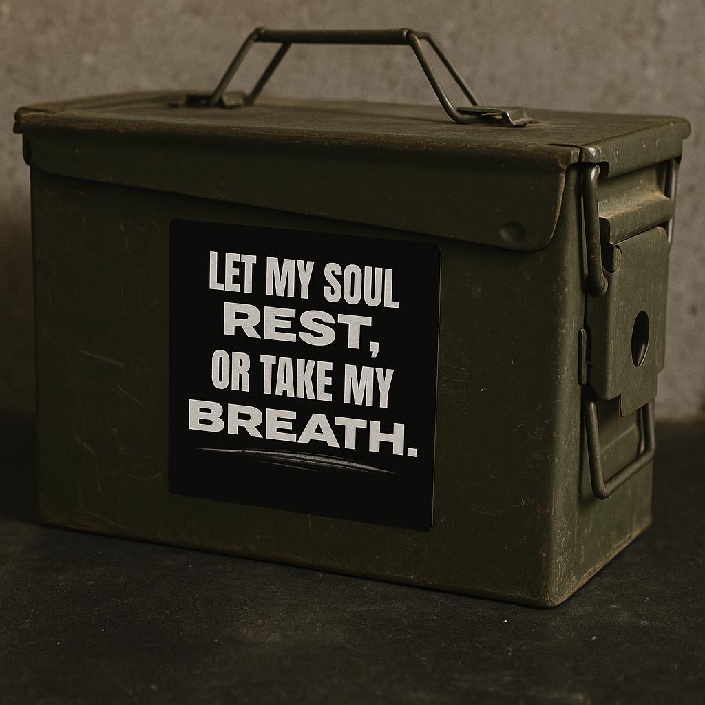Inspirational Die-Cut Stickers, Let My Soul Rest, Or Take My Breath, Custom Vinyl Decals, Motivational Quotes Stickers, Wall Art Decals