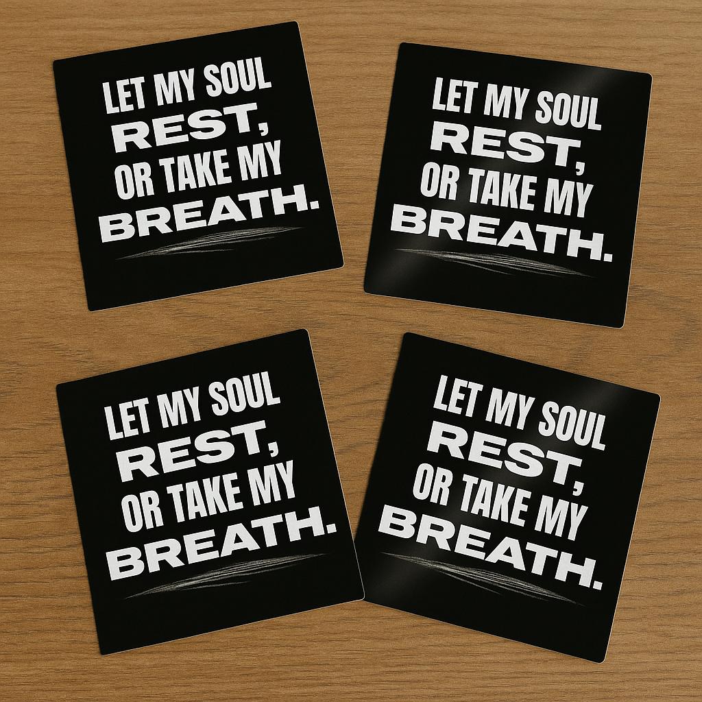 Inspirational Die-Cut Stickers, Let My Soul Rest, Or Take My Breath, Custom Vinyl Decals, Motivational Quotes Stickers, Wall Art Decals