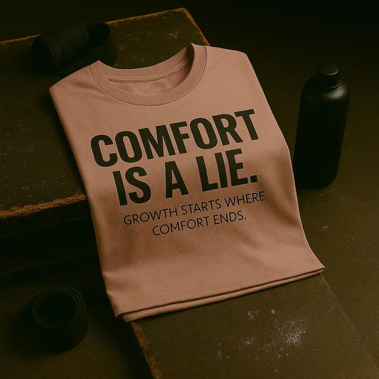Comfort Is a Lie, Bold Motivational Tee, No Excuses, Just Results, Blunt Truth CO
