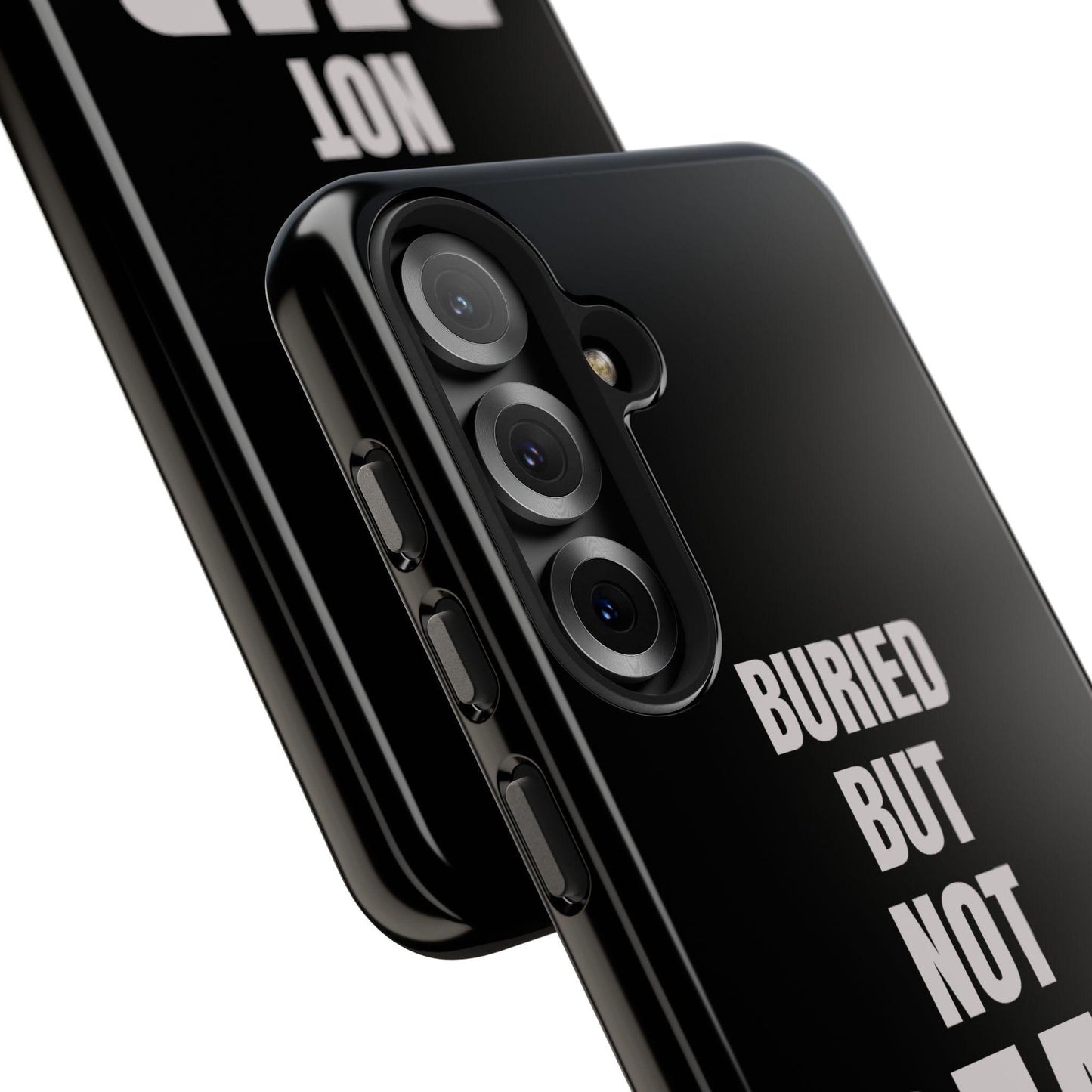 Buried But Not Dead phone case | Tough Phone Case, black typography