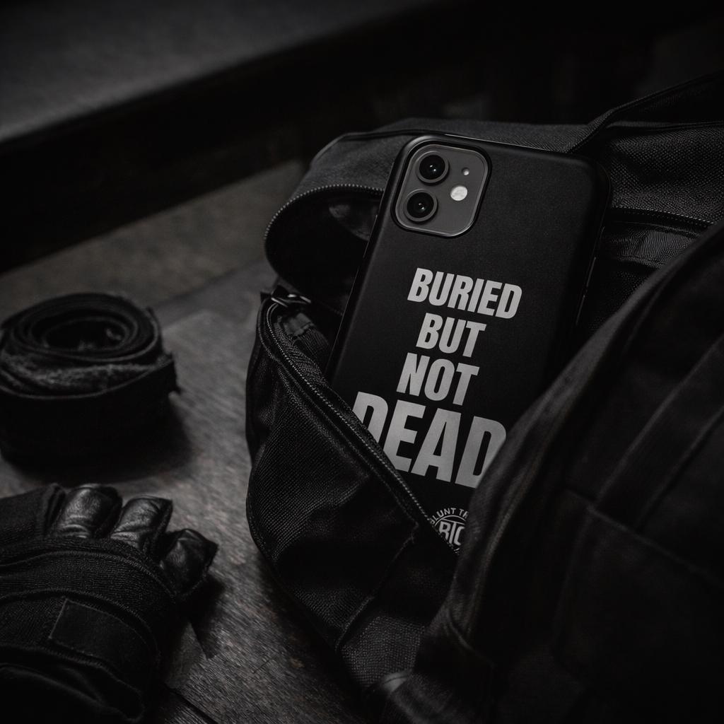 Buried But Not Dead phone case | Tough Phone Case, black typography